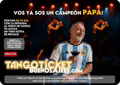 Tango Ticket Buenos Aires promoción dia del Padre llevate un vino campeón Tango Ticket Buenos Aires promoción dia del Padre llevate un vino campeón