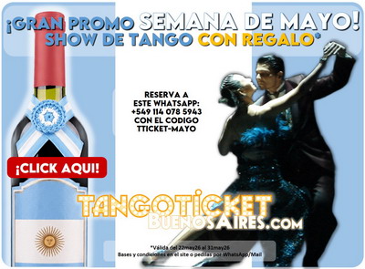Promoción Semana de Mayo Entradas Show de Tango Promoción Semana de Mayo para Argentinos Entradas Show de Tango en Buenos Aires
